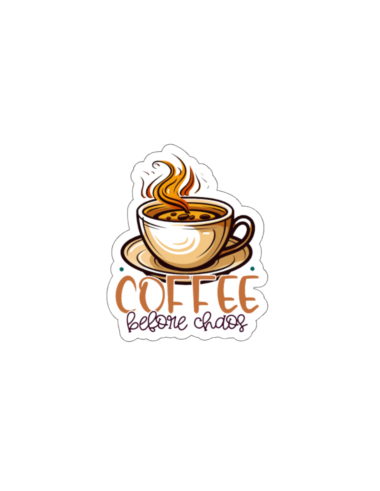 Coffee Before Chaos-Waterproof Vinyl Sticker