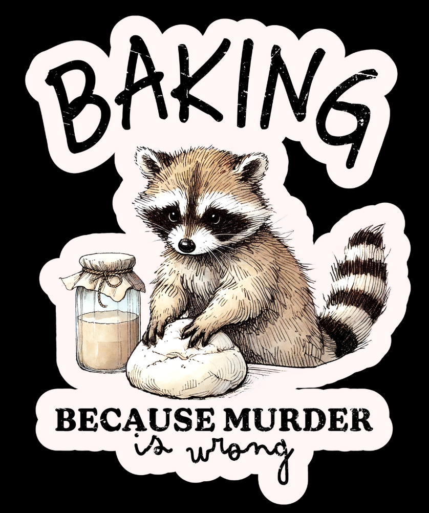 Baking Raccoon Murder is Wrong Waterproof Vinyl Sticker
