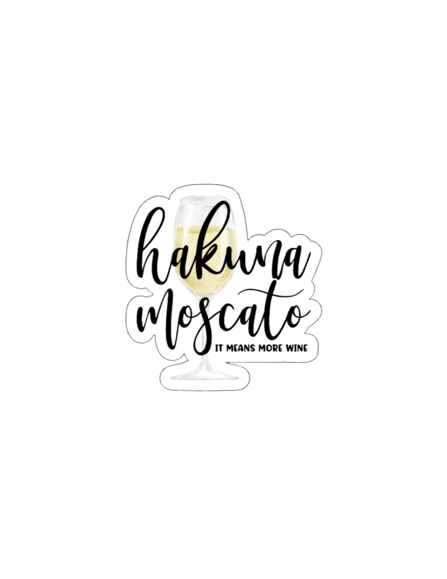 Hakuna Moscato- Waterproof Vinyl Sticker