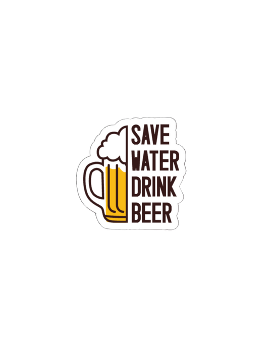 Save Water Drink Beer 2- Waterproof Vinyl Sticker