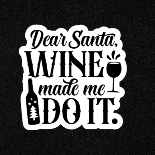 Dear Santa, Wine Made Me Do It