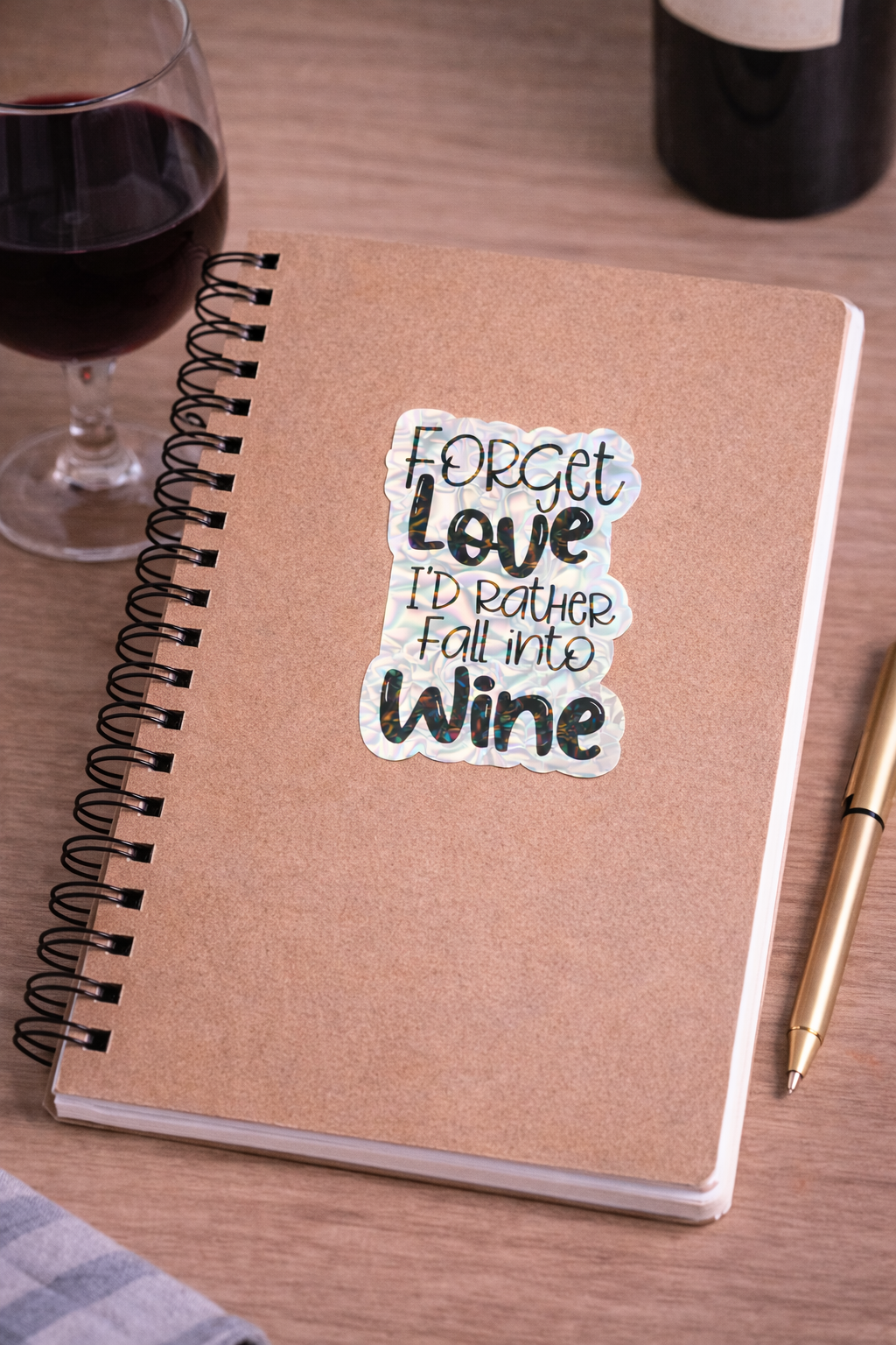 Forget Love, I'd Rather Fall Into Wine Sticker