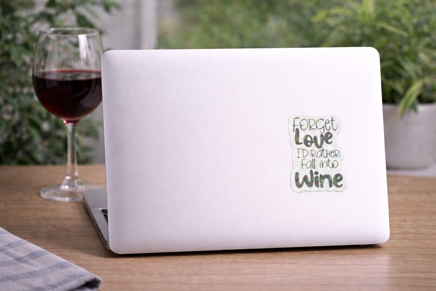 Forget Love, I'd Rather Fall Into Wine Sticker