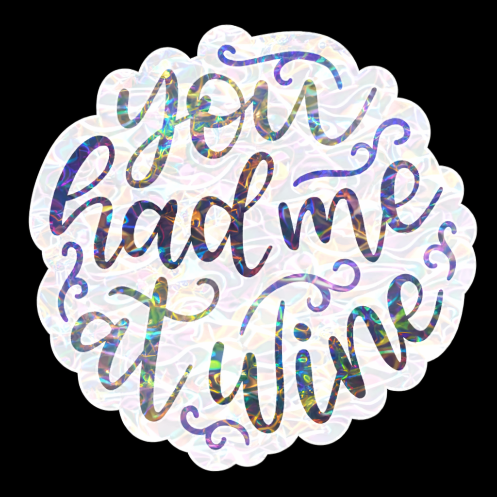 You Had Me At Wine Sticker