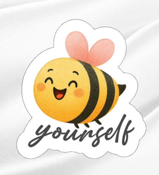 Bee Yourself-  Waterproof Vinyl Sticker